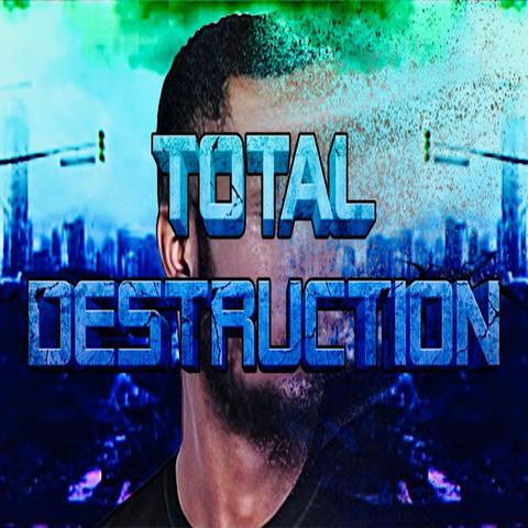 Total Destruction