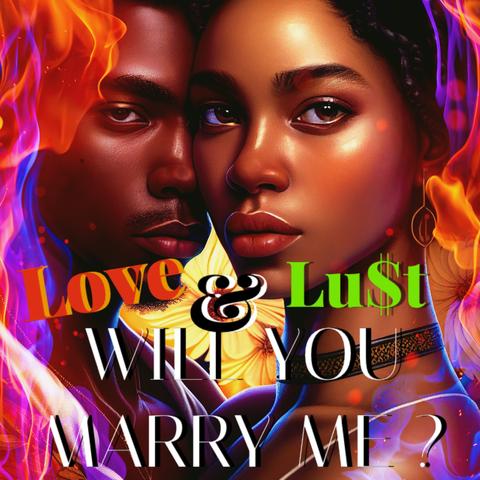Love & Lust - Will You Marry Me ?