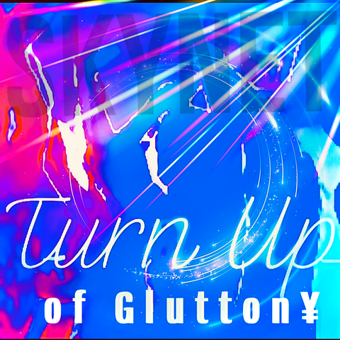 Turn Up of Gluttony (Blue Rain)