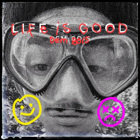 Life Is Good