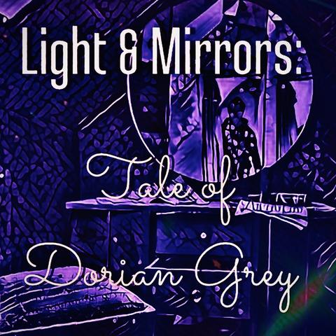 Light & Mirrors: Tale of Dorian Grey