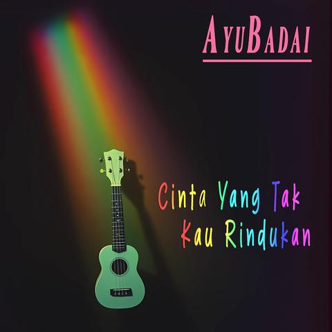 Cinta Yang Tak Kau Rindukan