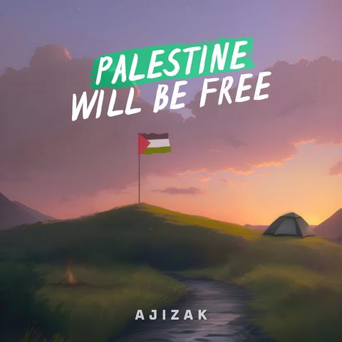 Palestine Will Be Free