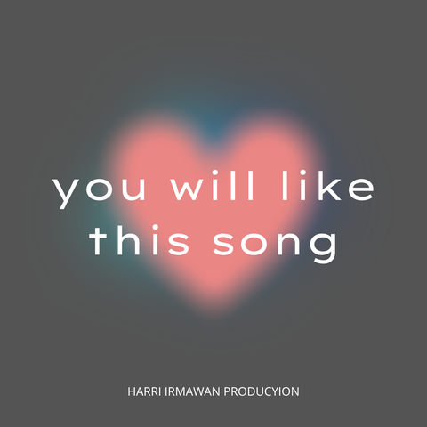 you will like this song