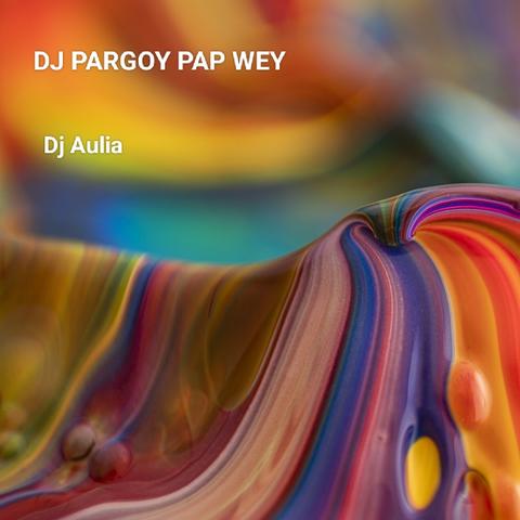 Dj Pargoy Pap Wey