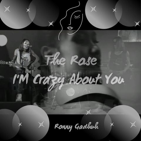 The Rose I'm Crazy About You
