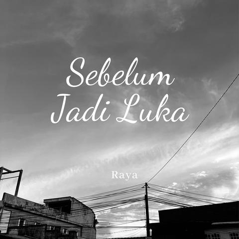 Sebelum Jadi Luka