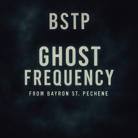 Ghost Frequency – (From Bayron St. Pechene)
