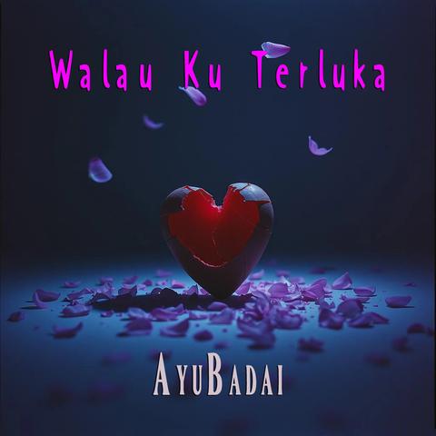 Walau Ku Terluka
