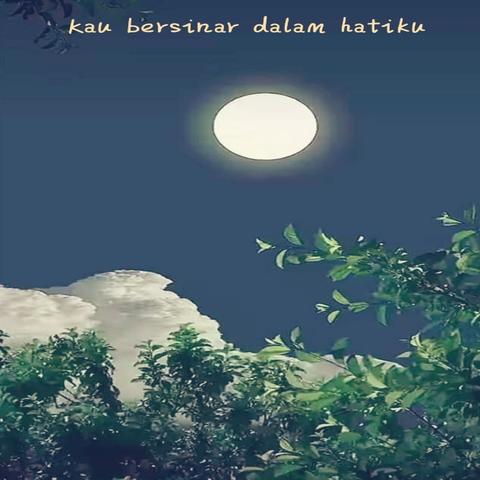 Kau bersinar dalam hatiku