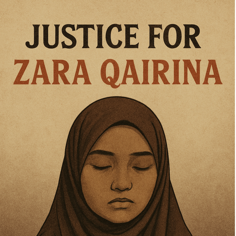 JUSTICE FOR ZARA QAIRINA