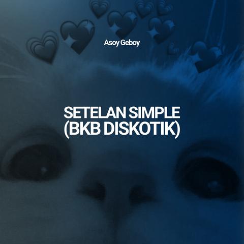 Setelan Simple (Bkb Diskotik)