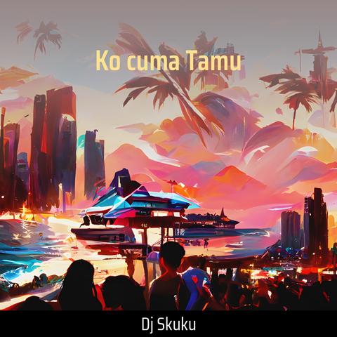 Ko cuma Tamu