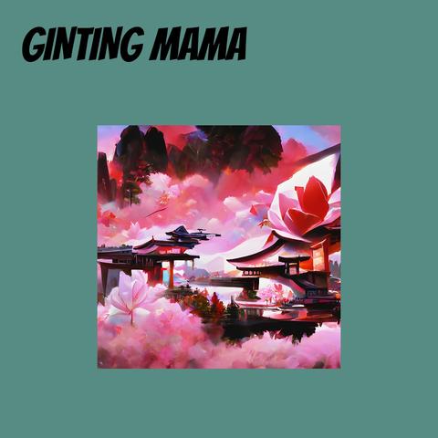 GINTING MAMA