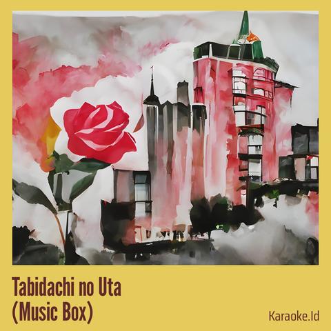 Tabidachi no Uta (Music Box)