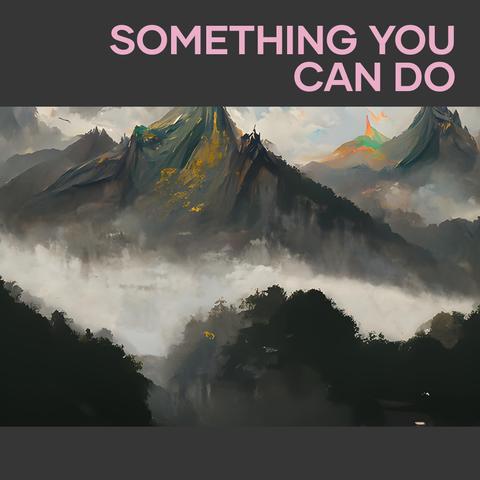 Something You Can Do